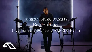 Amazon Music presents Ben Böhmer Live from the König Galerie, Berlin