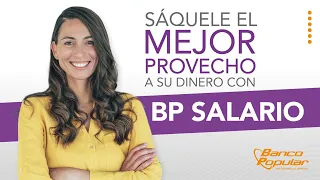 Sáquele el mejor provecho a su dinero con BP Salario.​