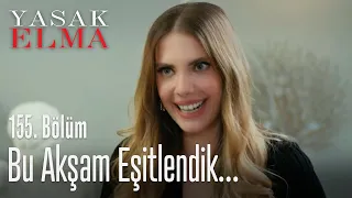 Bu akşam eşitlendik - Yasak Elma 155. Bölüm