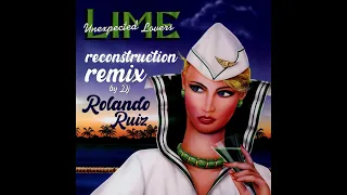Lime   Unexpected lovers    Rmx Dj Rolando Ruiz Reconstruction Remix