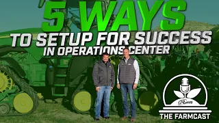 5 Ways To Set Up For Success In Operations Center with John Deere's Brian Krohn - The FarmCast Ep 10