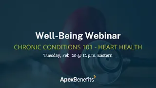 Chronic Conditions 101 - Heart Health - Apex Benefits
