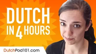 Learn Dutch in 4 Hours - ALL the Dutch Basics You Need
