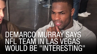 DeMarco Murray Says NFL Team In Las Vegas Would Be "Interesting"