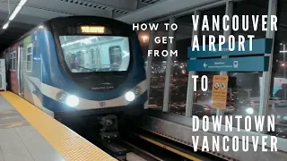 How to get from Vancouver Airport (YVR) to Downtown Vancouver!