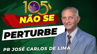 Pr José Carlos de Lima | NÃO SE PERTURBE