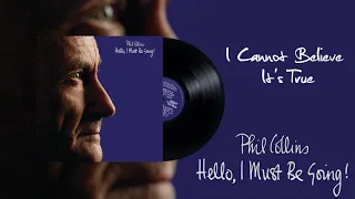 Phil Collins - I Cannot Believe It's True (2016 Remaster)