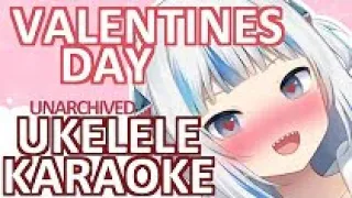 Gura Valentine Ukulele Karaoke Stream [Hololive Unofficial Archive]