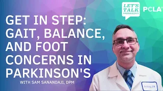 Get in Step: Gait, Balance, and Foot Concerns in Parkinson's