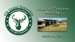 March 18, 2024 - Board of Trustees Meeting - Elk Grove Township