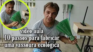 10 passos para fabricar uma vassoura ecológica