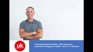 Ziele setzen und erreichen! Erfolgreich in 2020! Interview mit Dr. Dr. Rainer Zitelmann