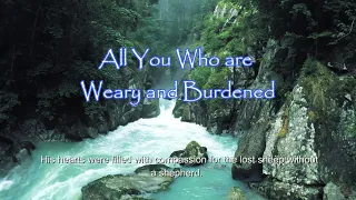 All You Who Are Weary And Heavy Burdened (Matthew 11:28-30) Mission Blessings