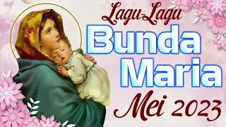 LAGU ROHANI BUNDA MARIA TERPOPULER MEI 2023 Untuk Bulan Rosario dan Bulan Maria