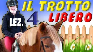 A SCUOLA DI EQUITAZIONE - COME ANDARE AL TROTTO LIBERO - LEZ. 4