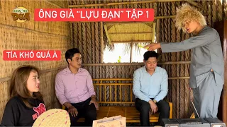 Ông Già “Lựu Đạn” Tập 1 | Khương Dừa kén chồng cho con gái rượu mà khó quá khiến ai cũng bỏ chạy…