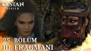 Destan 25. Bölüm 3. Fragmanı | Neden yüzünü kapatırsın ?