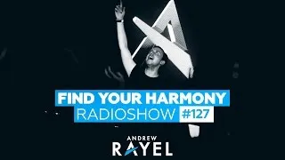 Andrew Rayel - Find Your Harmony Radioshow #127