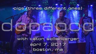 Dopapod w/Caton Sollenberger: Pigs (Three Different Ones) [2-Cam/4K] 2017-04-07 - Boston, MA