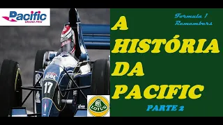 A HISTÓRIA DA PACIFIC PARTE 2 - RESSURREIÇÃO E MORTE DA LOTUS