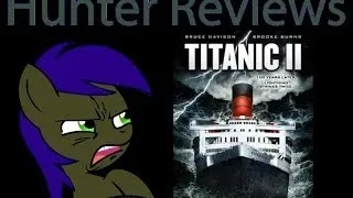 Hunter Reviews: Titanic 2
