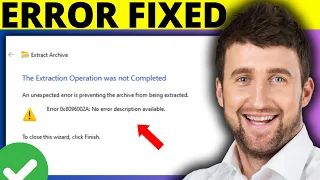 Fix The Extraction Operation Was Not Completed 0x8096002A No Error Description Available