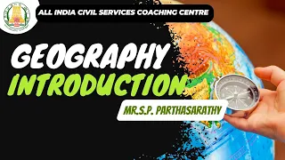 UPSC | Geography Introduction | Mr. Parthasarathy S P