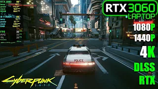 RTX 3060 Laptop GPU | Cyberpunk 2077 - 1080p, 1440p, 4K - DLSS & RTX ON