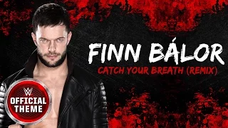 Finn Bálor - Catch Your Breath (Remix) (Entrance Theme)