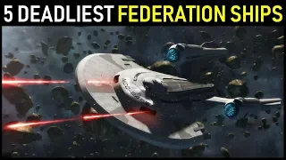 The 5 Deadliest Federation Starships | Star Trek Lore ft. Spacedock