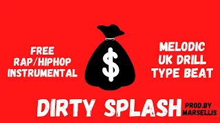 [FREE] Melodic UK Drill x Fivio Foreign Type Beat | Dirty Splash | UK Drill Instrumental