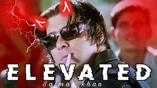 Elevated ft. Salman khan || Salman khan attitude status || #salmankhan #elevated #terenaam #music