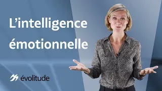 Accroitre son intelligence émotionnelle