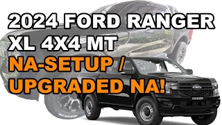 2024 Next Gen Ford Ranger XL 4x4 MT | Na-setup and Upgraded Na!