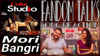 Fandom Talks | Mori Bangri | Coke Studio | Indian Reaction | Sushant Saxena | Aanchal Ruchira Singh