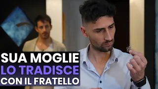 Sua Moglie lo Tradisce con il Fratello, Poi Succede L'incredibile