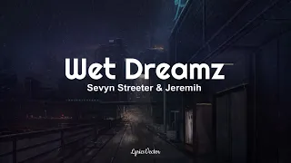 Sevyn Streeter, Jeremih - Wet Dreamz (Lyrics) 🎧