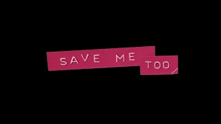Save Me Too "Official Trailer"