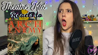 Theatre Kid Reacts to Arch Enemy: The Eagle Flies Alone. First Time Reaction! | Alissa White-Gluz