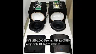 SVS SB 2000 Pro vs. SVS SB 12-NSD - Vergleich 10 Jahre danach