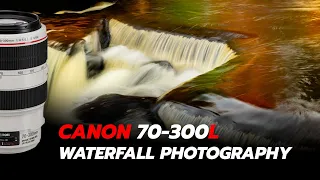 Canon 70-300mm F4-5.6 L - Telephoto Waterfall Photography