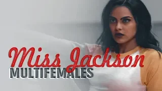 MultiFemales - Miss Jackson [COLLAB]