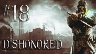 Let's Play Dishonored - Part 18 - Find and Enter Sokolov's Home (2 of 2) (Non Lethal Walkthrough)