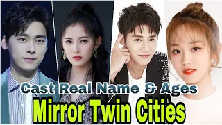 Mirror Twin Cities Chinese Drama Cast Real Name & Ages || Li Yi Feng, Yukee Chen BY ShowTime