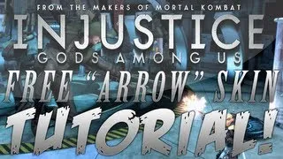 Injustice: Gods Among Us | FREE "Arrow" Skin Tutorial! (MUST WATCH!)
