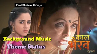 Kaal Bhairav Rahsya | Background Music | Theme Status | काल भैरव रहस्य