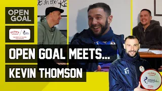 KEVIN THOMSON | Open Goal Meets... Glen's Scottish League 2 MOTM + Former Rangers & Hibs Midfielder