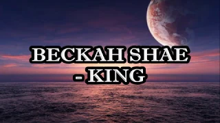 Beckah Shae - King Lyrics