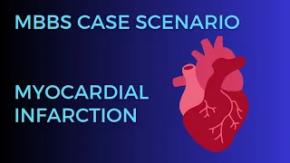 Case Scenario || Myocardial Infarction