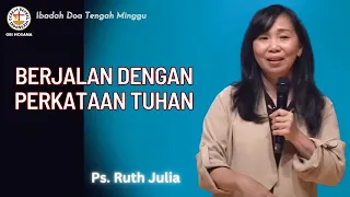 Berjalan Dengan Perkataan Tuhan - Ps. Ruth Julia